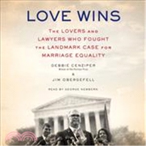 Love Wins ─ The Lovers and Lawyers Who Fought the Landmark Case for Marriage Equality