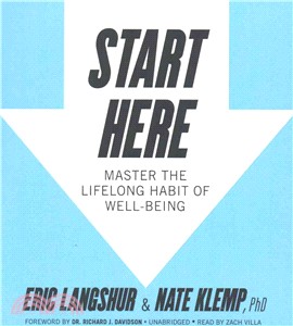 Start Here ─ Master the Lifelong Habit of Well-Being