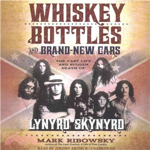 Whiskey Bottles and Brand-new Cars ― The Fast Life and Sudden Death of Lynyrd Skynyrd