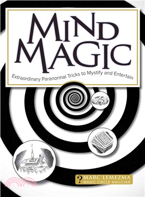 Mind Magic ─ Extraordinary Paranormal Tricks to Mystify and Entertain