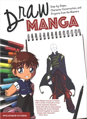 Draw Manga ― Step-by-steps, Character Construction, and Projects from the Masters