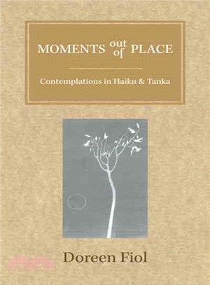 Moments Out of Place ─ Contemplations in Haiku and Tanka