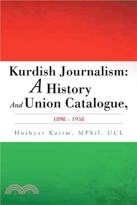 Kurdish Journalism ─ A History and Union Catalogue, 1898-1958