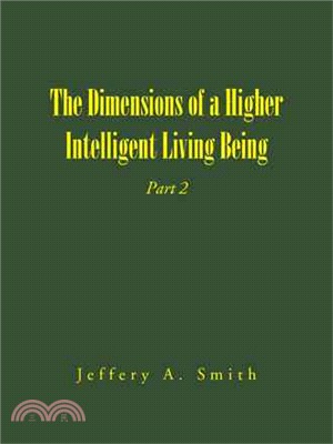 The Dimensions of a Higher Intelligent Living Being ─ Part 2