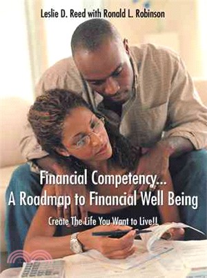 Financial Competency . . . a Roadmap to Financial Well Being ─ Create the Life You Want to Live!!