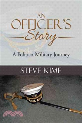 An Officer's Story ─ A Politico-military Journey