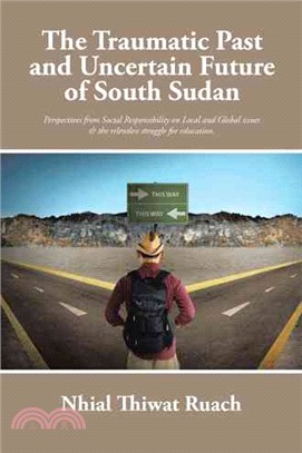 The Traumatic Past and Uncertain Future of South Sudan ─ Perspective from Social Responsibility on Local and Global Issues & the Relentless Struggle for Education.