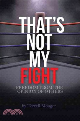 Thats Not My Fight ─ Freedom from the Opinion of Others