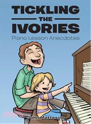 Tickling the Ivories ─ Piano Lesson Anecdotes