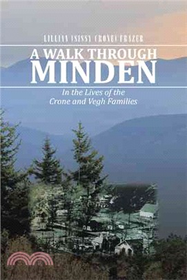 A Walk Through Minden ─ In the Lives of the Crone and Vegh Families