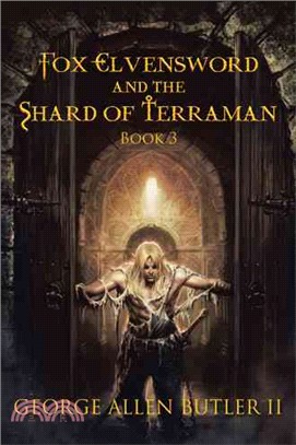 Fox Elvensword and the Shard of Terraman ─ Book Three