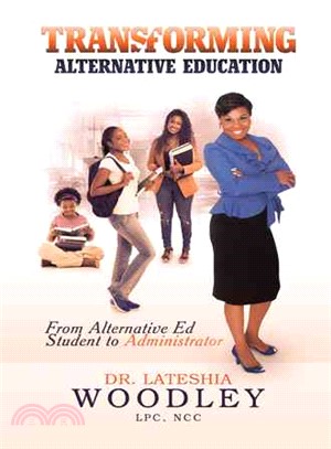 Transforming Alternative Education ─ From Alternative Education Student to Administrator