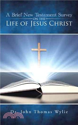 A Brief New Testament Survey on the Life of Jesus Christ