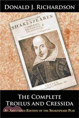 The Complete Troilus and Cressida ─ An Annotated Edition of the Shakespeare Play