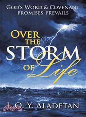 Over the Storm of Life ─ God's Word & Covenant Promises Prevails