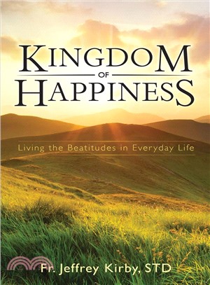 Kingdom of Happiness ― Living the Beatitudes in Everyday Life