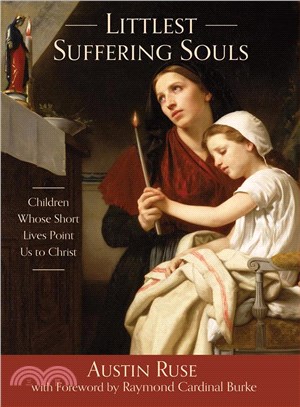 Littlest Suffering Souls ─ Children Whose Short Lives Point Us to Christ