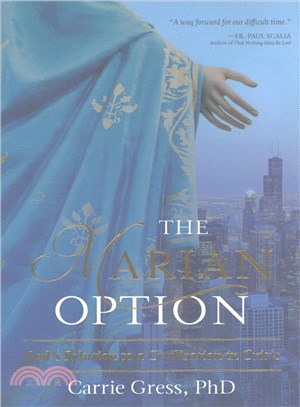 The Marian Option ― God's Solution to a Civilization in Crisis