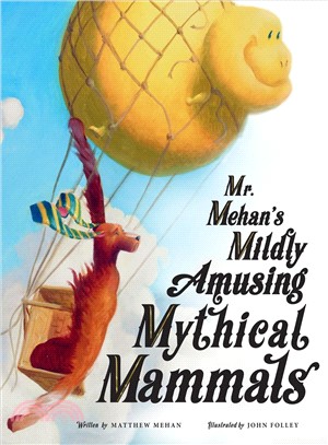 Mr. Mehan Mildly Amusing Mythical Mammals