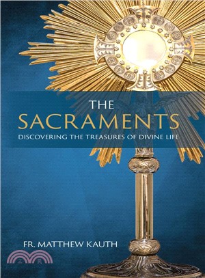 The Sacraments ― Discovering the Treasures of Divine Life