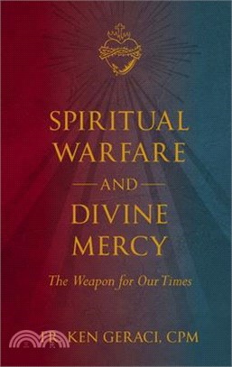 Spiritual Warfare and Divine Mercy: The Weapon for Our Times