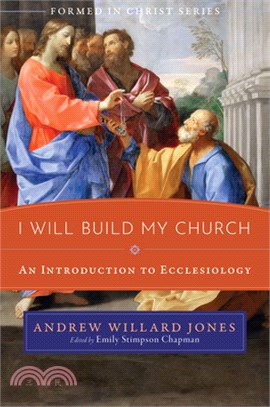 I Will Build My Church: An Introduction to Ecclesiology
