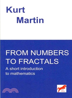 From Numbers to Fractals ― A Short Introduction to Mathematics