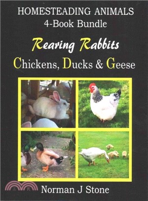 Homesteading Animals 4-book Bundle: Rearing Rabbits, Chickens, Ducks & Geese ― A Comprehensive Introduction to Raising Popular Farmyard Animals