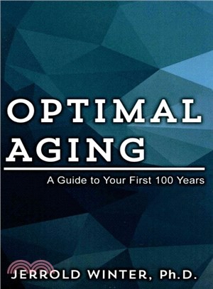Optimal Aging ― A Guide to Your First 100 Years