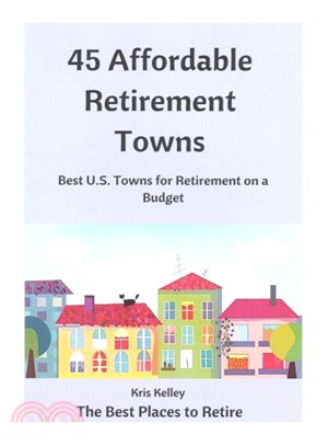 45 Affordable Retirement Towns ― Best U.s. Towns for Retirement on a Budget