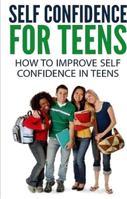 Self Confidence for Teens ― How to Improve Self Confidence in Teenagers