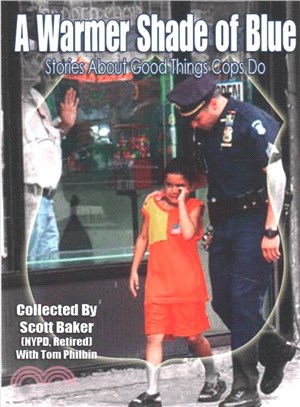 A Warmer Shade of Blue ― Stories About Good Things Cops Do
