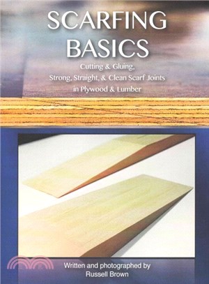 Scarfing Basics ― Cutting & Gluing, Strong, Straight, & Clean Scarf Joints in Plywood & Lumber