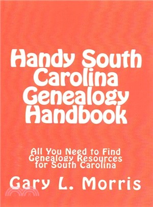 Handy South Carolina Genealogy Handbook ― All You Need to Find Genealogy Resources for South Carolina