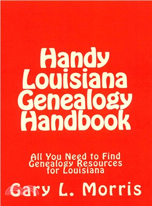 Handy Louisiana Genealogy Handbook ― All You Need to Find Genealogy Resources for Louisiana