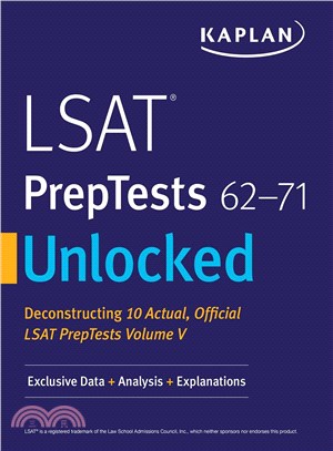 LSAT Preptests 62-71 Unlocked ─ Exclusive Data, Analysis & Explanations for 10 Actual, Official Lsat Preptests Volume V