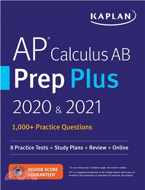 Kaplan Ap Calculus Ab Prep Plus 2020 & 2021 ― 8 Practice Tests + Study Plans + Targeted Review & Practice + Online