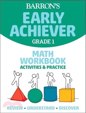 Barron's Early Achiever: Grade 1 Math Workbook