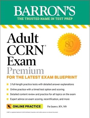 Adult Ccrn Exam Premium: 3 Practice Tests + Comprehensive Review + Online Practice