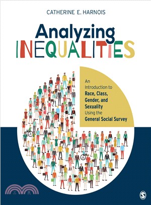 Analyzing Inequalities:An Introduction to Race, Class, Gender, and Sexuality Using the General Social Survey