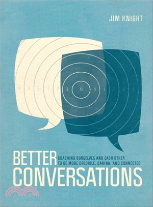 Better Conversations ─ Coaching Ourselves and Each Other to Be More Credible, Caring, and Connected
