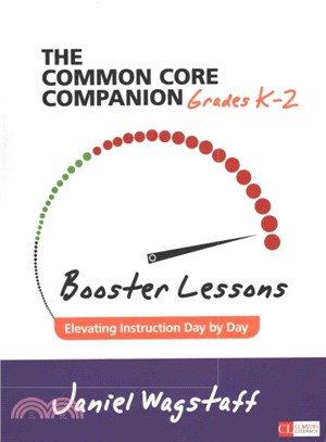 The Common Core Companion, Grades K-2 ─ Booster Lessons, Elevating Instruction Day by Day