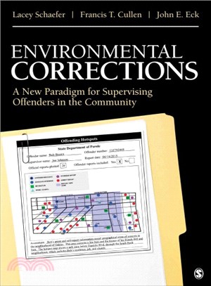 Environmental Corrections ─ A New Paradigm for Supervising Offenders in the Community