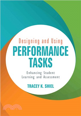 Designing and Using Performance Tasks ─ Enhancing Student Learning and Assessment