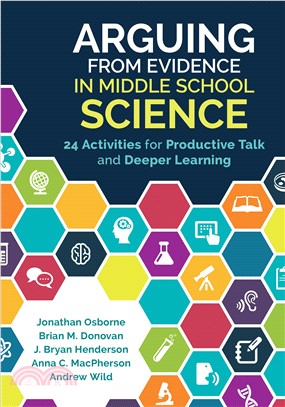 Arguing from Evidence in Middle School Science ─ 24 Activities for Productive Talk and Deeper Learning