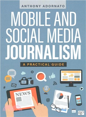 Mobile and Social Media Journalism ─ A Practical Guide