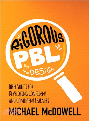 Rigorous PBL by Design ─ Three Shifts for Developing Confident and Competent Learners