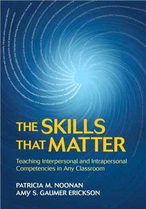 The Skills That Matter:Teaching Interpersonal and Intrapersonal Competencies in Any Classroom