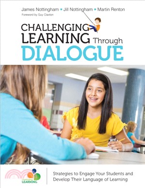 Challenging Learning Through Dialogue：Strategies to Engage Your Students and Develop Their Language of Learning