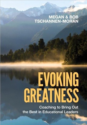 Evoking Greatness:Coaching to Bring Out the Best in Educational Leaders